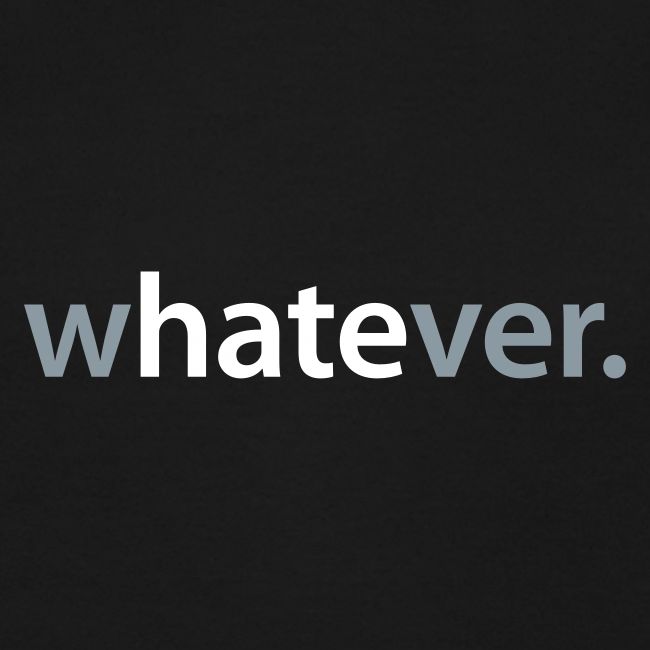 wHATEver