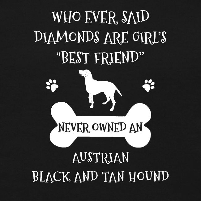 Best Friend Is Austrian Black And Tan Hound Cool