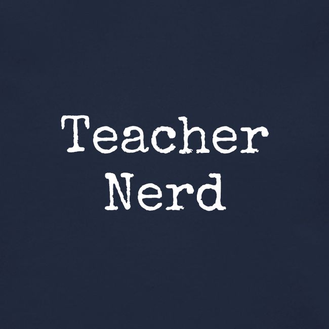 Teacher Nerd (white text)
