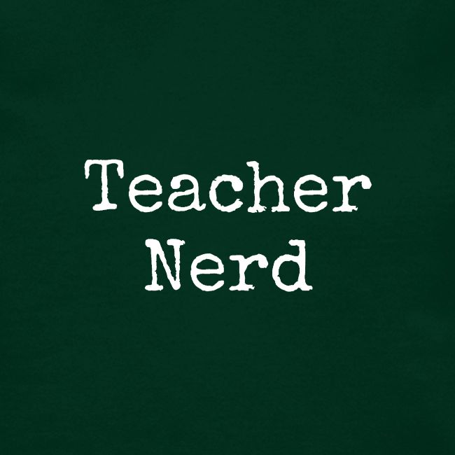 Teacher Nerd (white text)