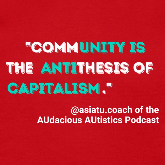 Community is the antithesis of capitalism