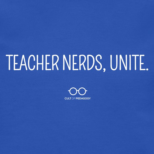 Teacher Nerds, Unite. (white text)