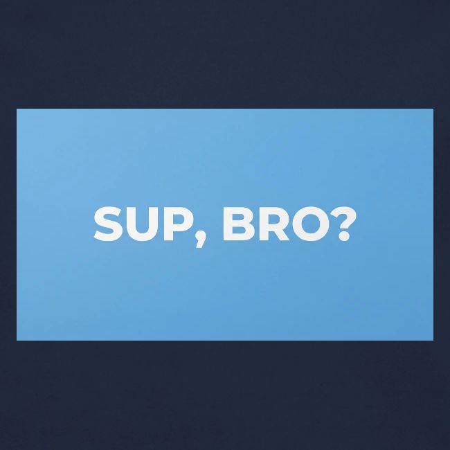 SUP BRO TEE