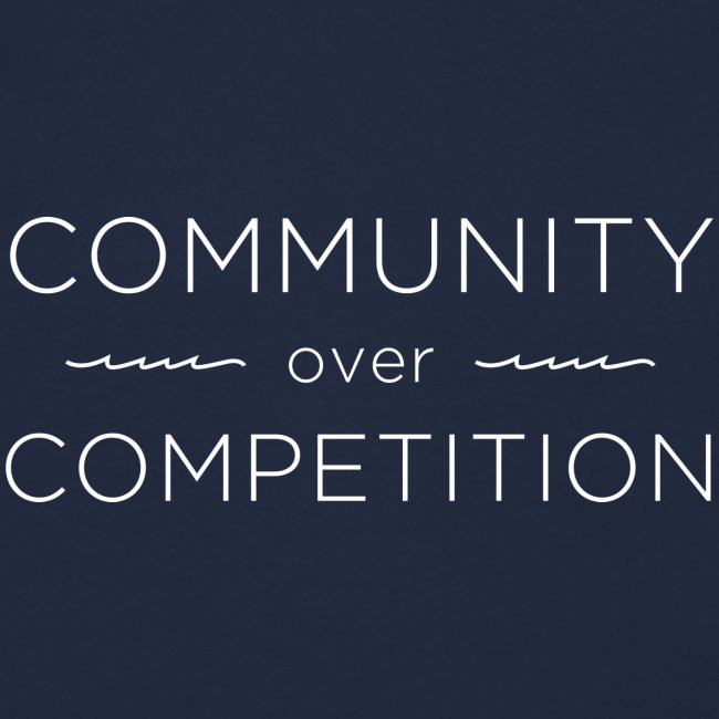 Community Over Competitio
