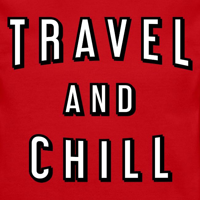 Travel and chill