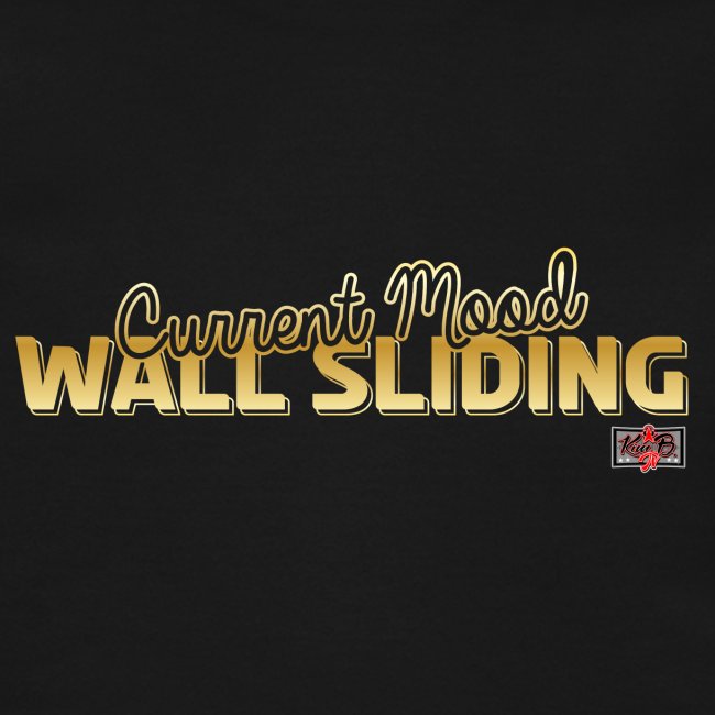 Current Mood: Wall Sliding