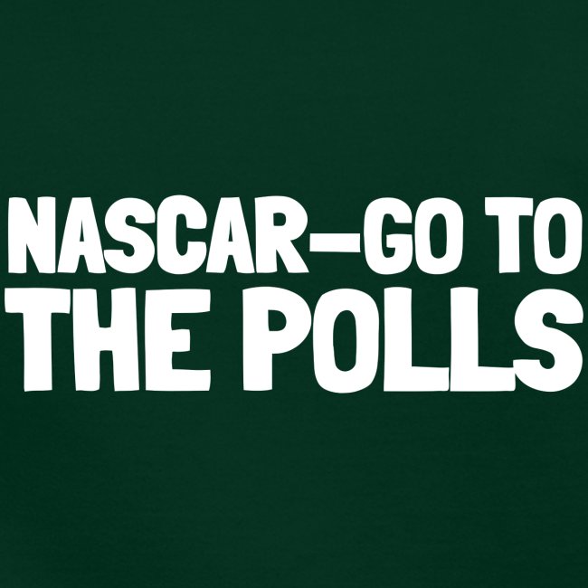 NASCAR-GO to the polls