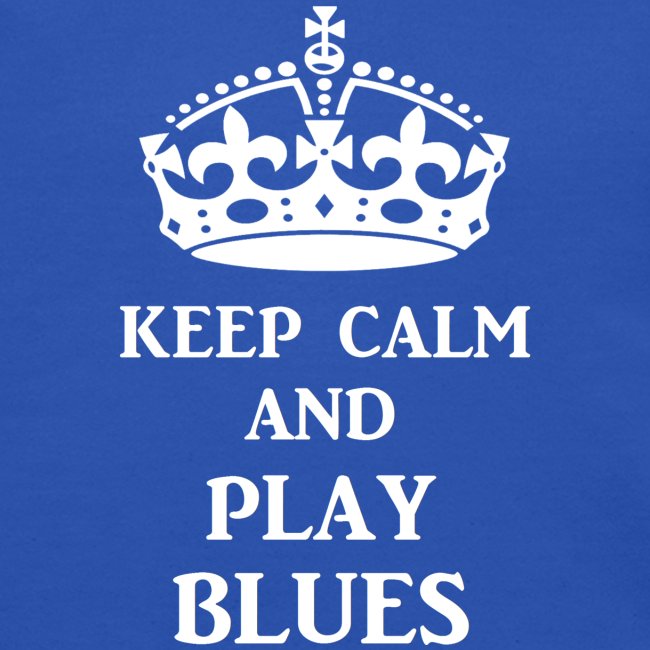 keep calm play blues wht
