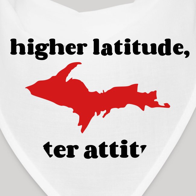 Higher latitude, better attitude!