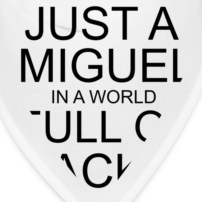 Just a Miguel