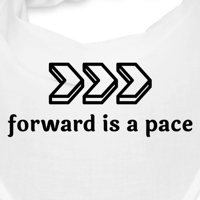 forward is a pace