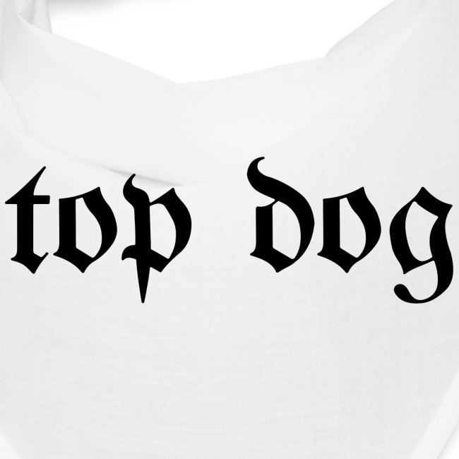 Top Dog (in black letters)