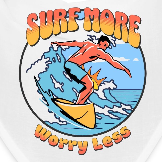 Surf More Worry Less