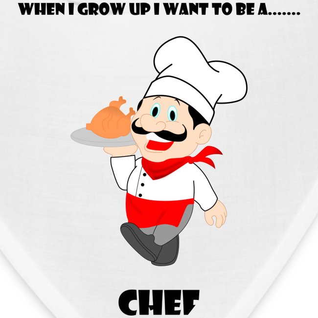 When I Grow Up I Want To Be A Chef