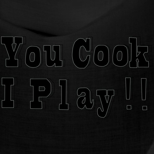 Blk & White 2D You Cook I Play