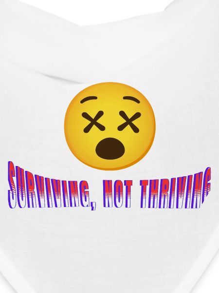 Surviving, Not Thriving