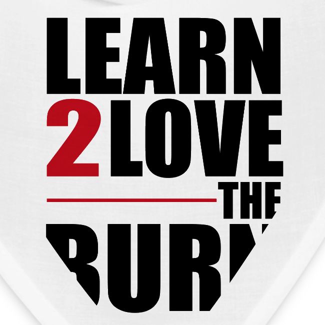 Learn To Love The Burn