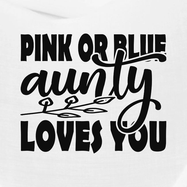 Pink or Blue Aunty Loves You