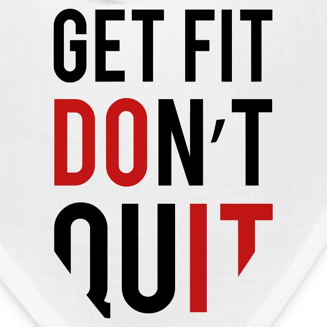 Get Fit Don't Quit