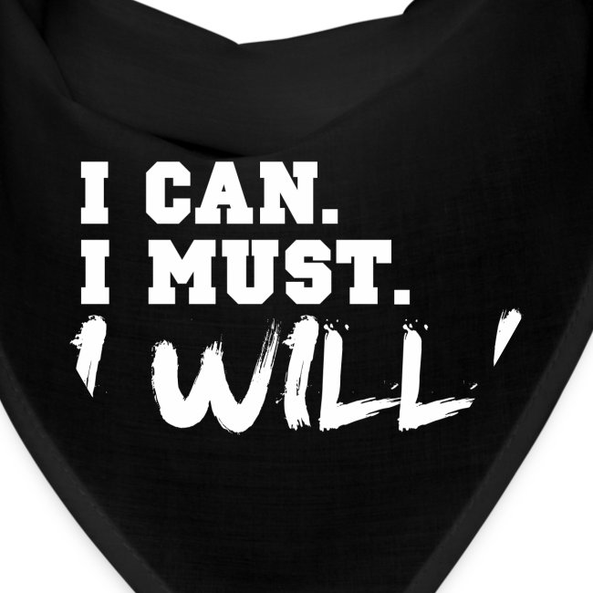 I Can. I Must. I Will!
