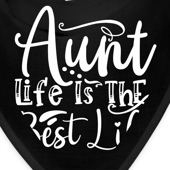 Aunt Life is the Best Life