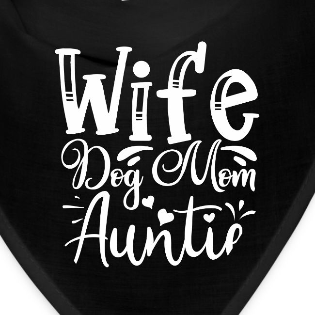 Wife Dog Mom Auntie