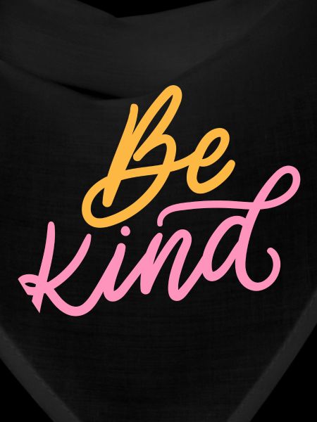 Be kind