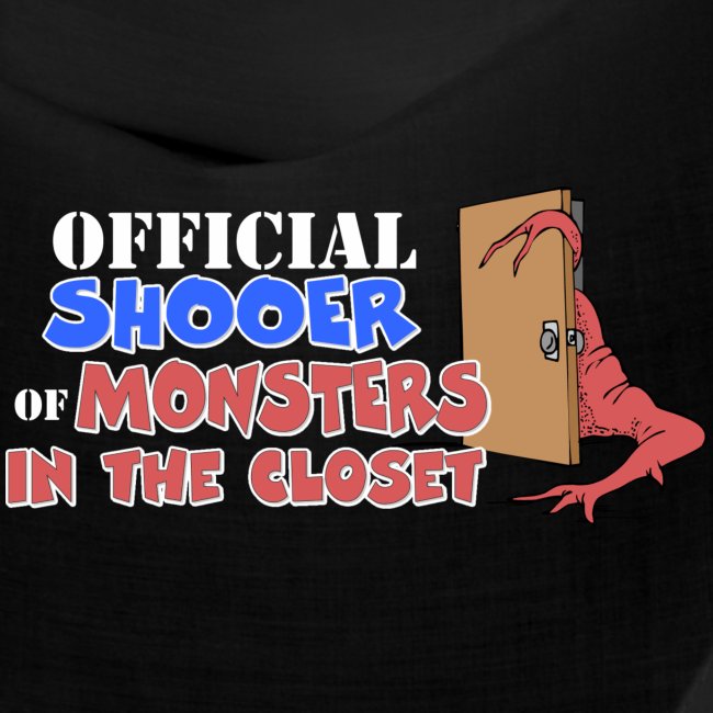 Official Shooer of the Monsters in the Closet
