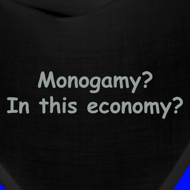 Monogamy? In This Economy?