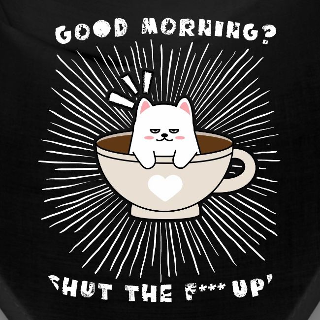 Good morning - funny saying for morning sleepshirt