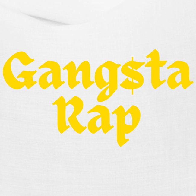 GANGSTA RAP - Gang$ta Rap (in yellow gold letters)