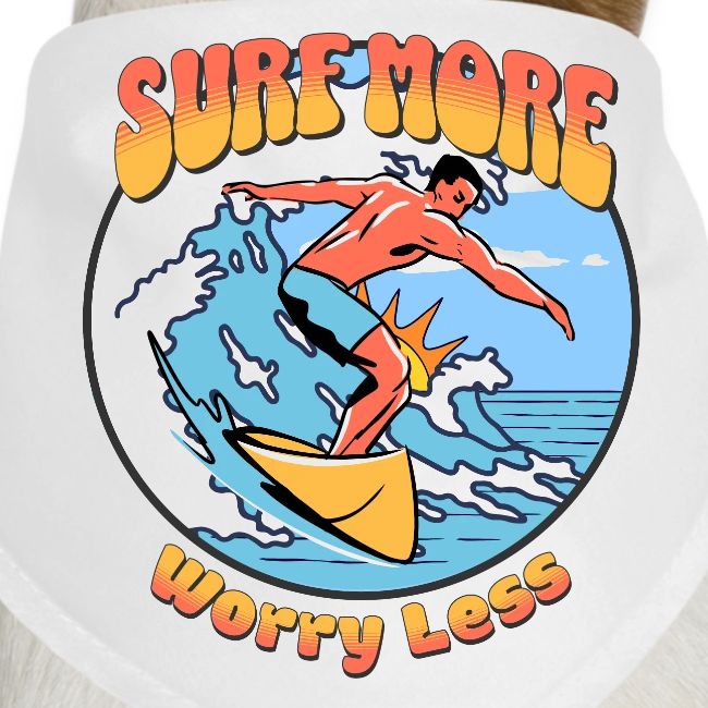 Surf More Worry Less
