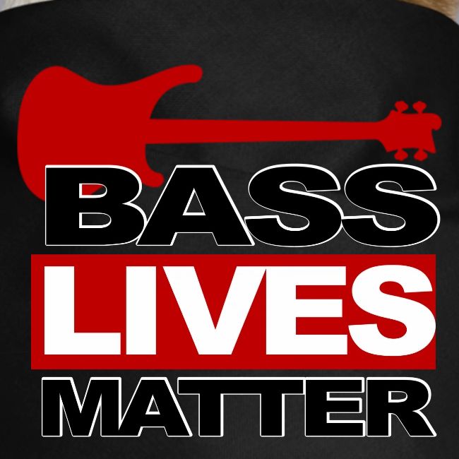 BASS LIVES MATTER