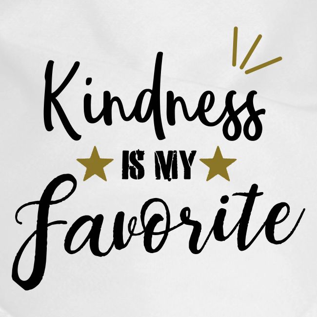 Kindness is my Favorite
