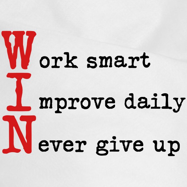 WIN - Work Smart Improve Daily Never Give Up