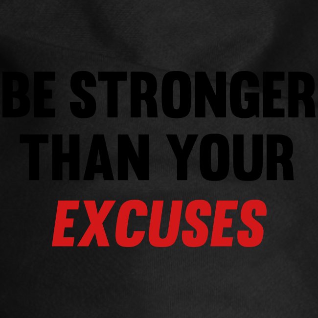 Be Stronger Than Your Excuses