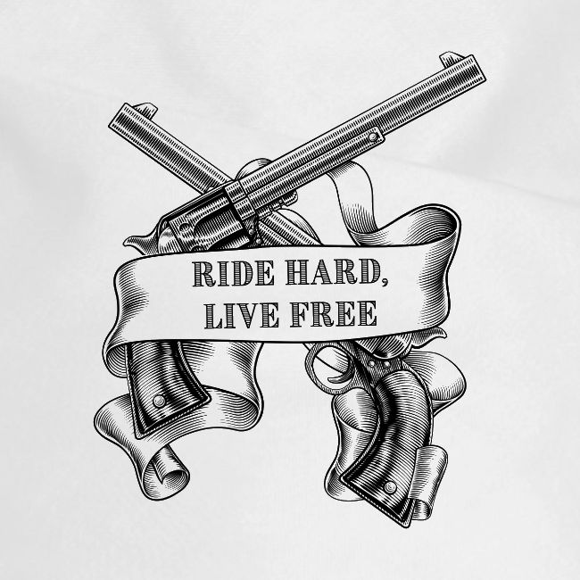 Ride Hard Live Free