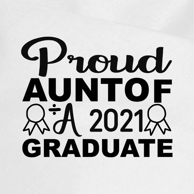 Proud Aunt of a 2021 Graduate