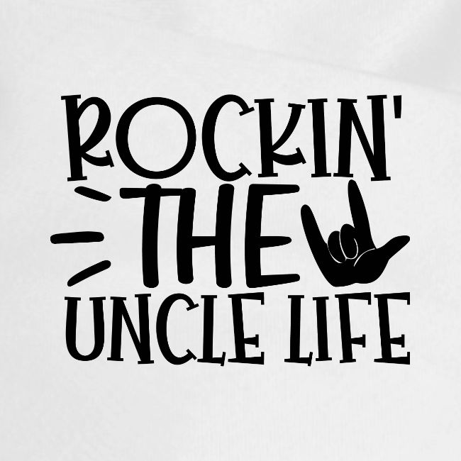 Rockin the Uncle Life