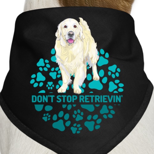 Don't Stop Retrievin' - Dog Bandana