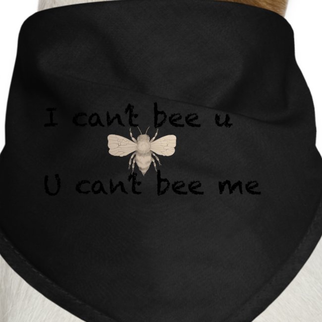 I can’t bee u