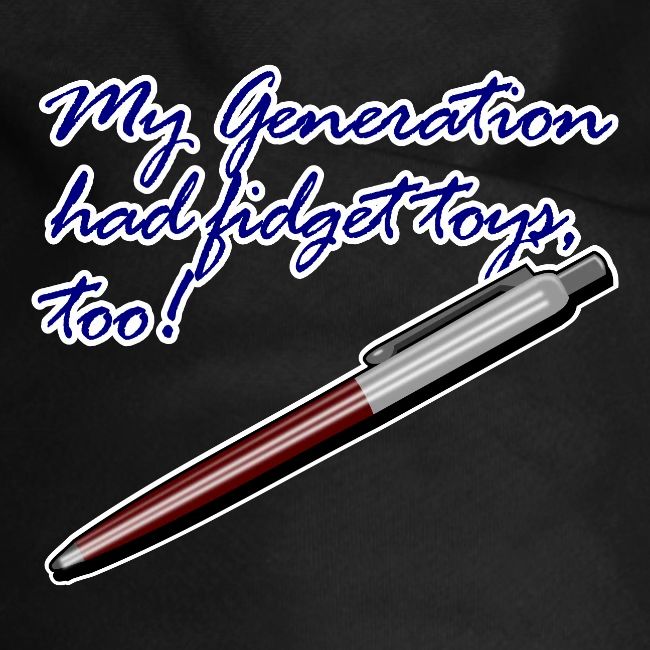 My generation had fidget toys, too!