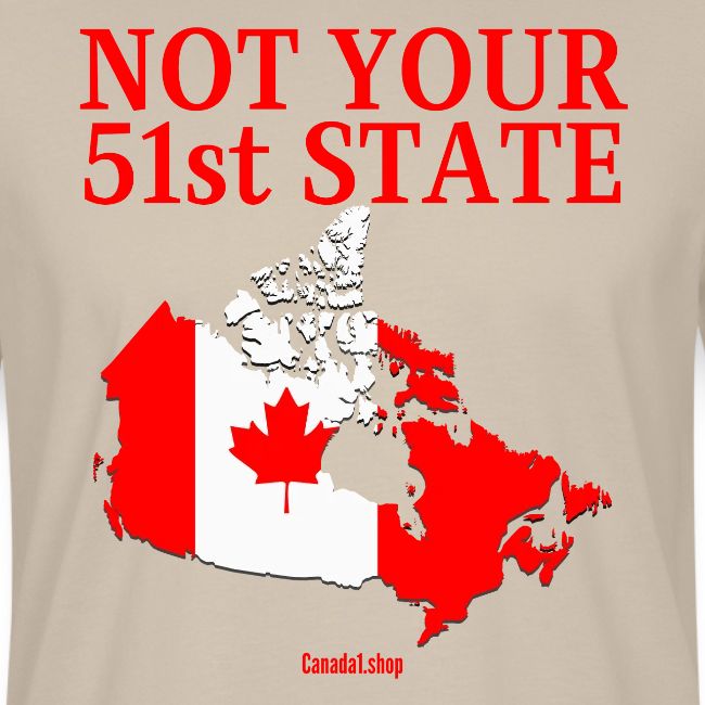Canada Is Not Your 51st State - Canada Map Flag