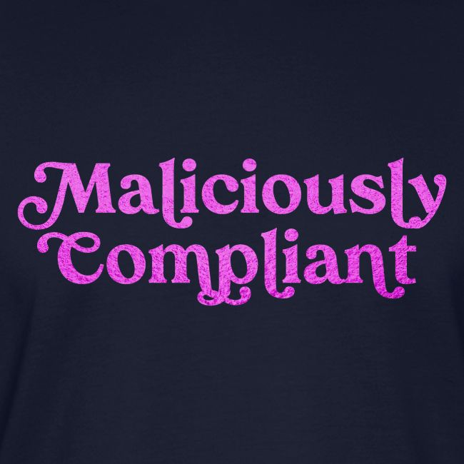Maliciously Compliant in Pink
