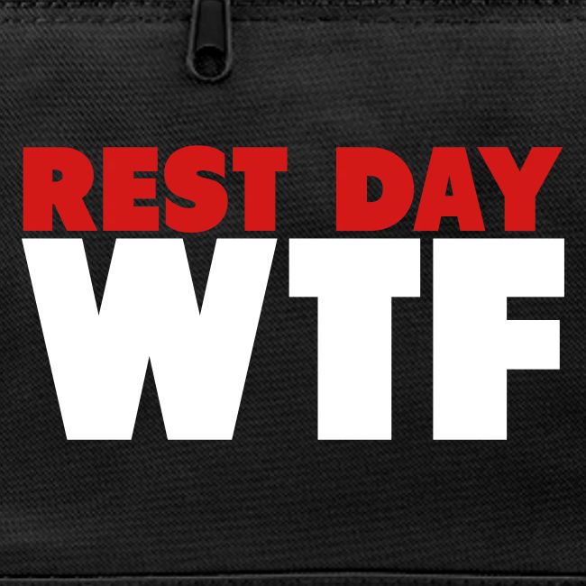 Rest Day WTF