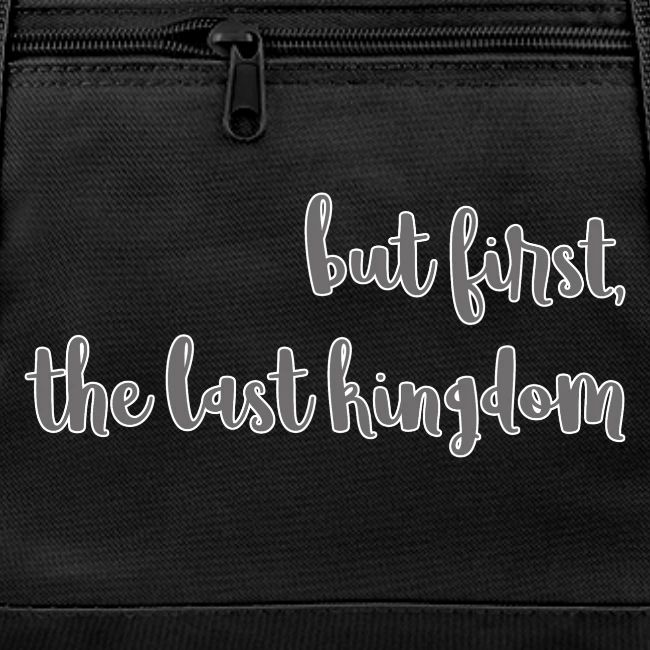 but first the last kingdom