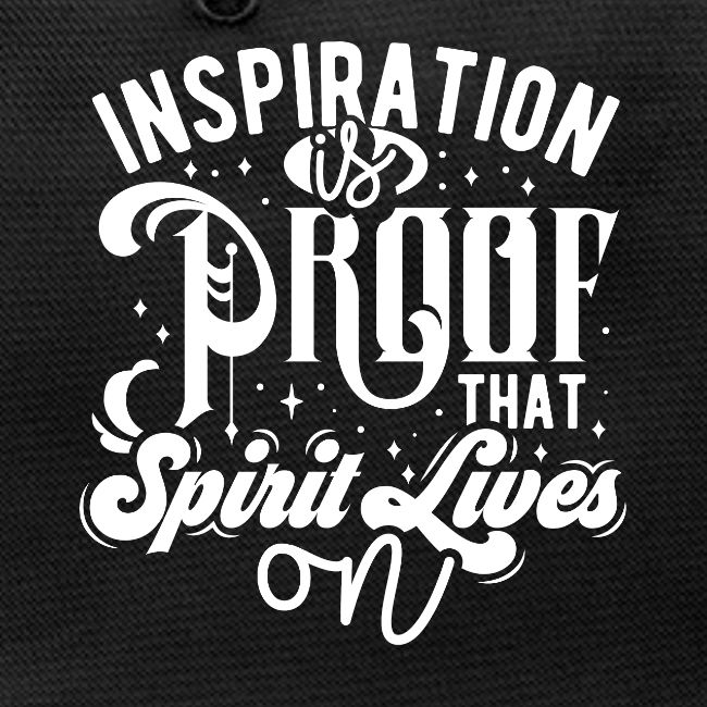 Inspiration Is Proof That Spirit Lives On