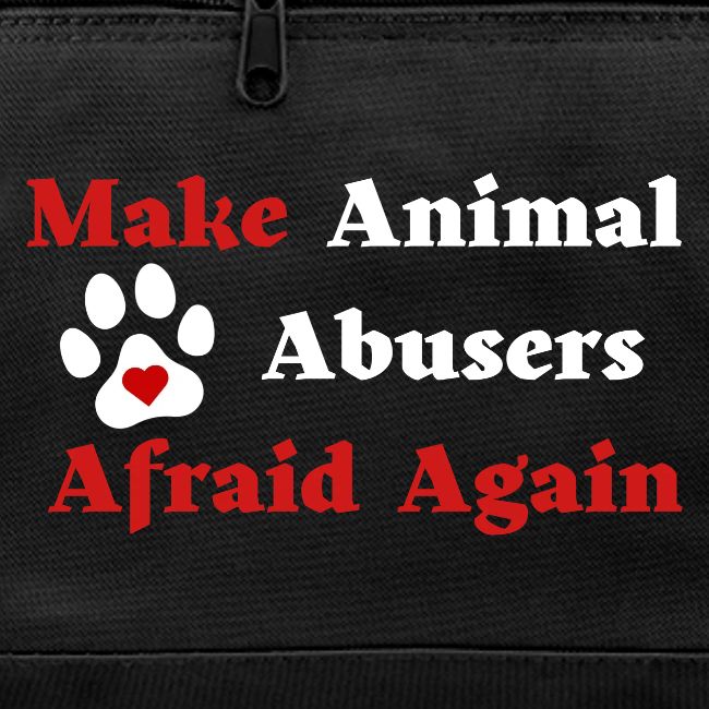 Make Animal Abusers Afraid Again