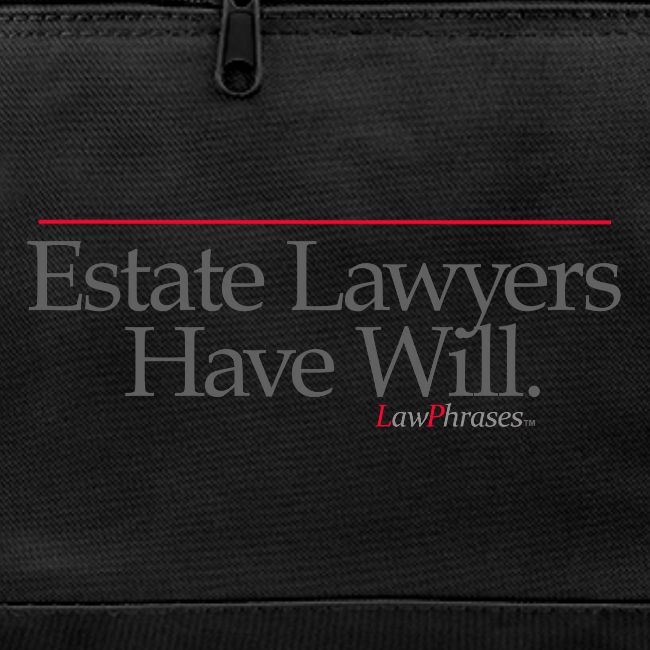 Estate Lawyers Have Will.