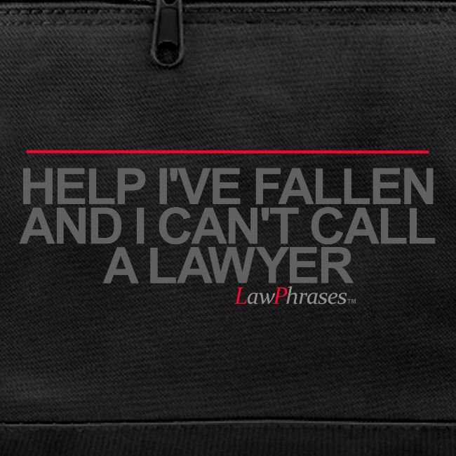 HELP I'VE FALLEN AND I CAN'T CALL A LAWYER